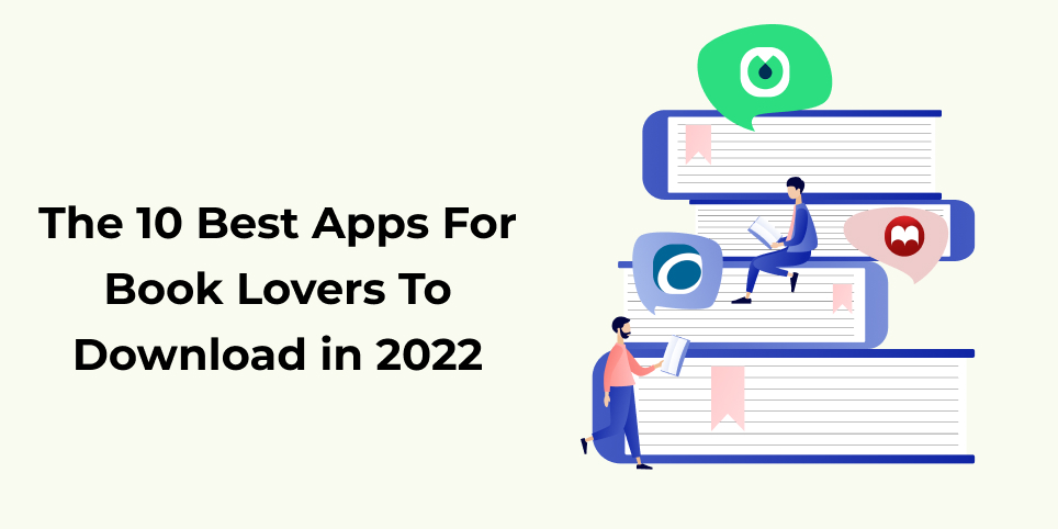 The 10 best apps for book lovers to download in 2022