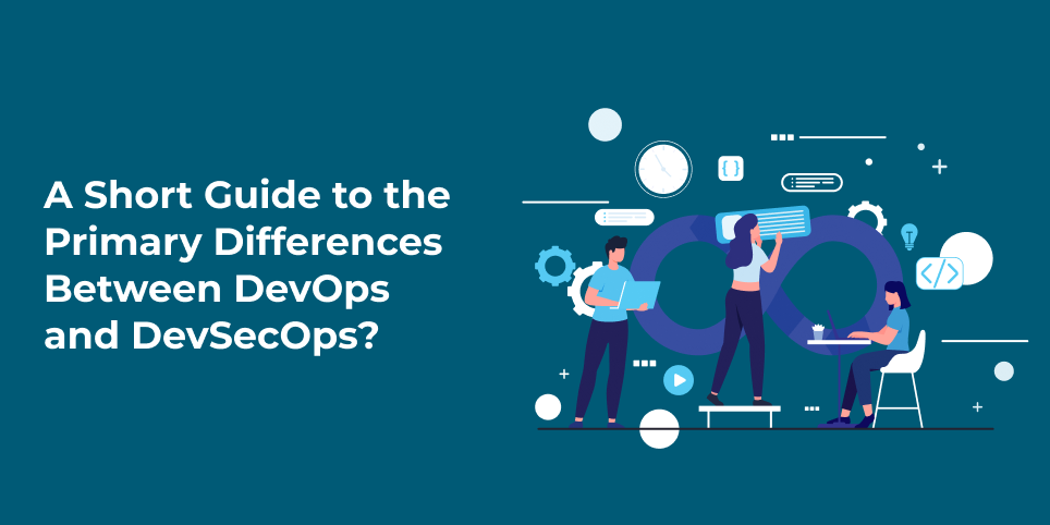 A short guide to the primary differences between devops and devsecops?