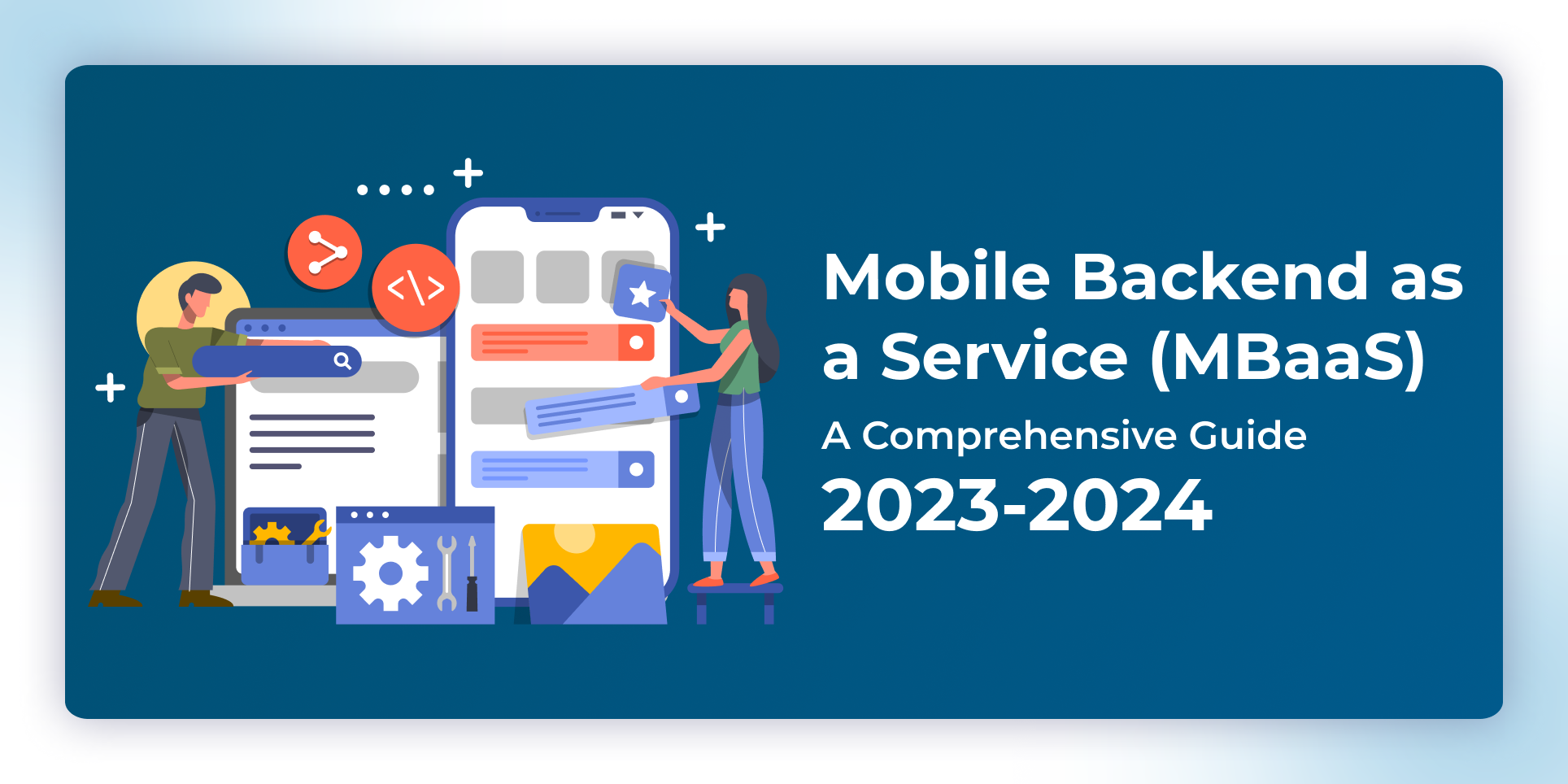 Mobile backend as a service (mbaas): a comprehensive guide 2023-2024