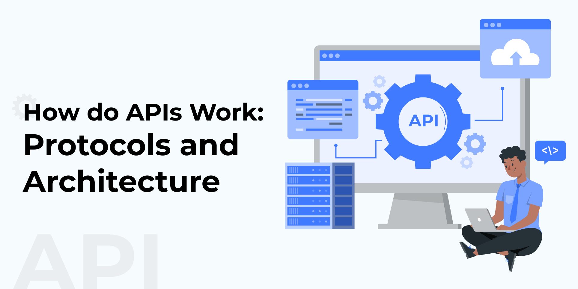 How do APIs Work: Protocols and Architecture