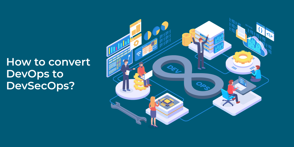 How to convert DevOps to DevSecOps?