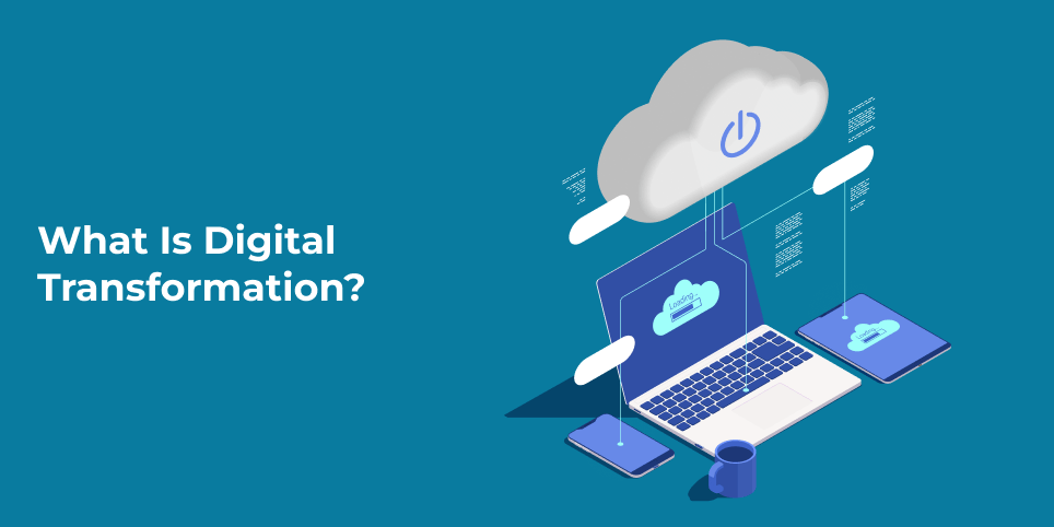 What-is-Digital-Transformation What-is-Digital-Transformation